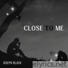 Close To Me - Single