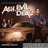 Ash vs Evil Dead (Music From the Starz Original Series)