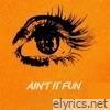 Ain't It Fun - Single
