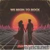 We Begin To Rock - Single