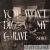 You Won't Dig My Grave (Solo) - Single
