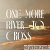 One More River To Cross - Single