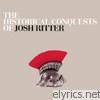 Josh Ritter - The Historical Conquests of Josh Ritter