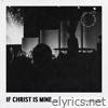If Christ is Mine (feat. Word Alive) [Live] - Single
