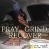Pray Grind Recover