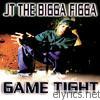 Jt The Bigga Figga - Game Tight (,Bonus Tracks)