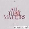 All That Matters - Single