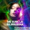 Me Sube La Bilirrubina (feat. Natax Beat & Yas Cepeda) - Single