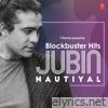 Blockbuster Hits - Jubin Nautiyal