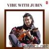 Vibe With Jubin