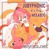 JubyPhonic Is a Weeaboo