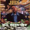 Juice - All Bets Off