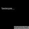 because… - Single
