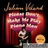 Please Don't Make Me Play Piano Man (Act II) - EP