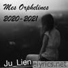 Mes orphelines 2020 - 2021 - EP