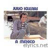 Julio Iglesias - A Mexico