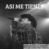 Así Me Tienes - Single