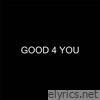 GOOD 4 YOU - Single