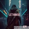 Let Him Go - Single