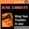 Wrap Your Troubles in Jazz
