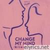 Change My Mind (Milkwish Remix) - Single