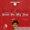Better On My Arm - Single