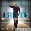 Justin Moore - Off the Beaten Path (Deluxe Edition)
