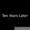 Ten Years Later - Single