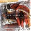Justin Unger - This Is Freedom - EP