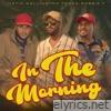 In The Morning (feat. Towes & Robby T) - Single