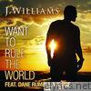 J.williams - Want to Rule the World (feat. Dane Rumble & K. One) - Single