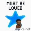 Must Be Loved - Single