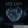 K Shiday & Enchanting - No Luv (feat. Gucci Mane, Key Glock, Big Scarr) - Single