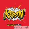 Mixtape: Kaboom