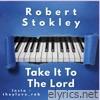 Take It Too The Lord In Prayer (feat. Robert Stokley) - Single