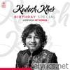 Kailash Kher Birthday Special Kannada Hit Songs - EP
