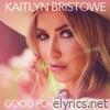 Kaitlyn Bristowe - Good for Somebody - Single