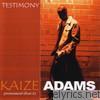 Kaize Adams - Testimony