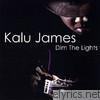 Kalu James - Dim the Lights
