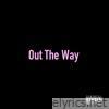 Out The Way - Single