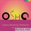 Osho Chakra Breathing Meditation