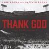 Kane Brown & Katelyn Brown - Thank God (Live from Fenway) - Single