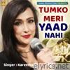 Tum ko meri Yaad nahi - Single