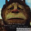Karen O & The Kids - Where the Wild Things Are (Motion Picture Soundtrack)