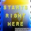 Starts Right Here - Single