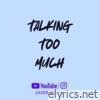 Talking Too Much - EP