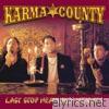 Karma County - Last Stop Heavenly Heights