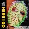 Kash Doll - Here I Go - Single