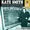 Kate Smith - That's Why Darkies Were Born (Remastered)
