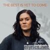 The Best Is Yet To Come - Single